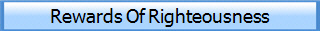 Rewards Of Righteousness